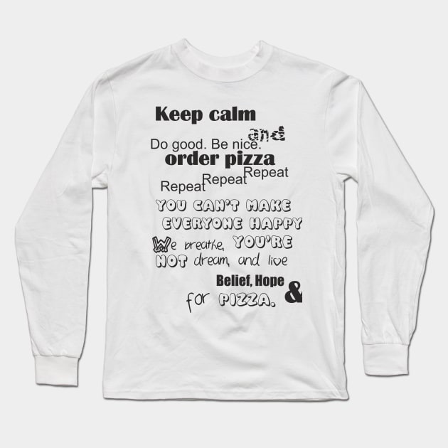 Keep Calm & Order Pizza Long Sleeve T-Shirt by aceofspace